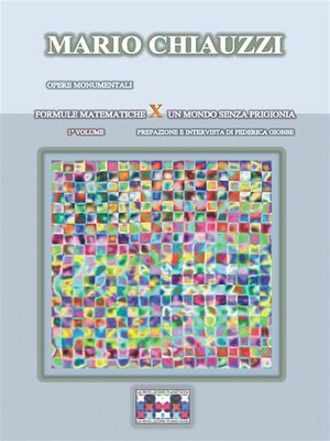 cover image of Opere monumentali / Formule matematiche x un mondo senza prigionia  &#8211; 1° volume